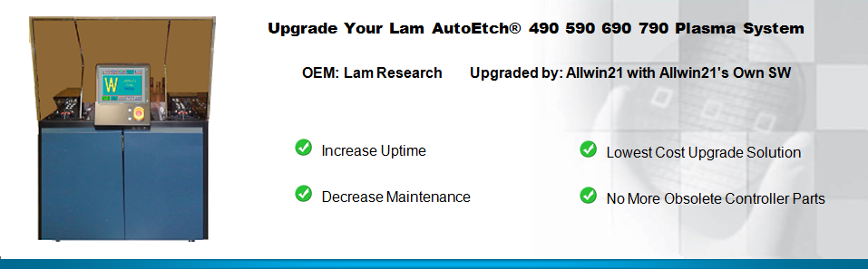 Upgrade Your Used Lam AutoEtch 490 590 690 790 Plasma Etch